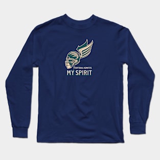 Football ignites my spirit! Long Sleeve T-Shirt